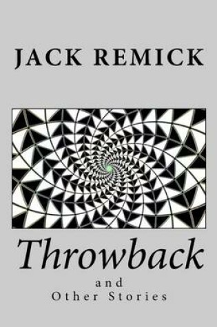 Cover of Throwback and Other Stories