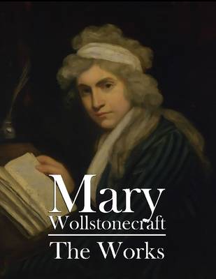 Book cover for Mary Wollstonecraft: The Works