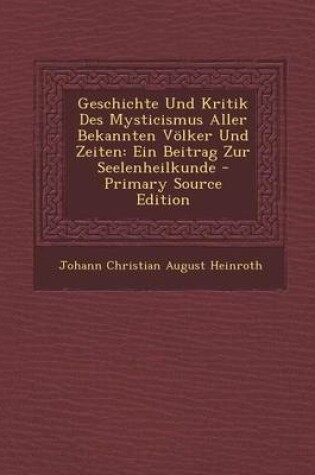 Cover of Geschichte Und Kritik Des Mysticismus Aller Bekannten Volker Und Zeiten