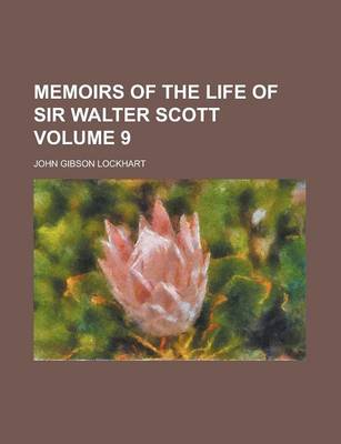 Book cover for Memoirs of the Life of Sir Walter Scott Volume 9