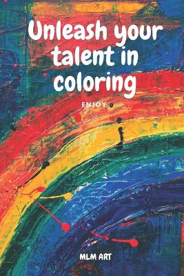 Book cover for Unleash your talent in coloring