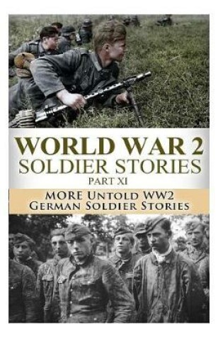 Cover of World War 2 Soldier Stories Part XI