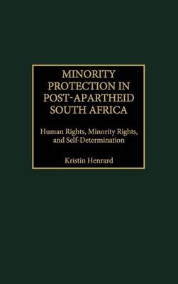 Book cover for Minority Protection in Post-Apartheid South Africa: Human Rights, Minority Rights, and Self-Determination