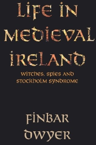 Cover of Life in Medieval Ireland