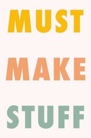 Cover of Must Make Stuff