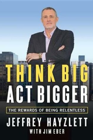 Cover of Think Big, ACT Bigger