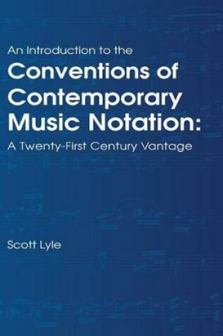 Cover of An Introduction to the Conventions of Contemporary Music Notation