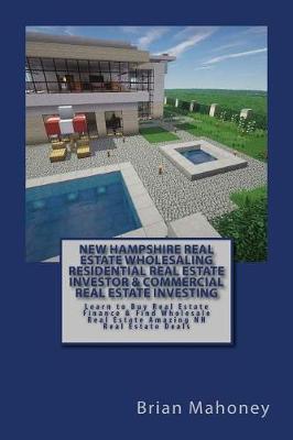 Book cover for New Hampshire Real Estate Wholesaling Residential Real Estate Investor & Commercial Real Estate Investing