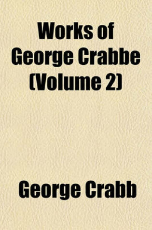 Cover of Works of George Crabbe (Volume 2)