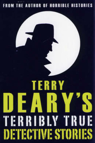 Cover of Terry Deary's Terribly True Detective Stories