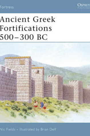 Cover of Ancient Greek Fortifications 500–300 BC