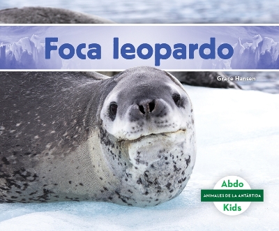 Cover of Foca Leopardo (Leopard Seal)