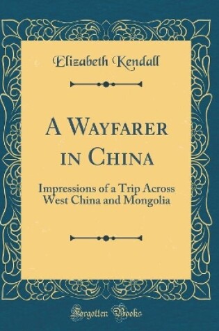 Cover of A Wayfarer in China