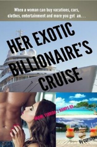 Cover of Her Exotic Billionaire's Cruise: Miami, Florida 2 Romps B9