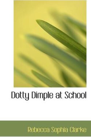 Cover of Dotty Dimple at School