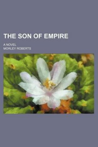 Cover of The Son of Empire; A Novel