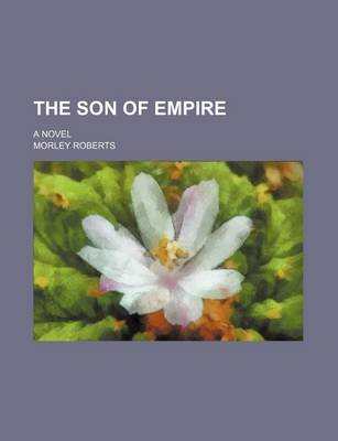 Book cover for The Son of Empire; A Novel