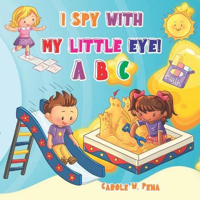 Book cover for I Spy With My Little Eye ABC
