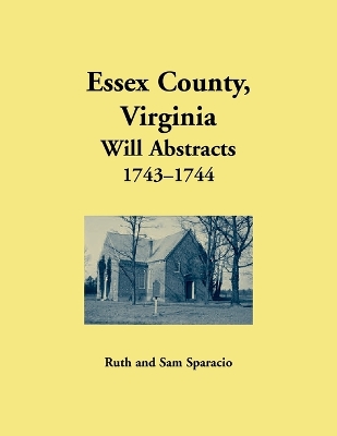 Book cover for Essex County, Virginia Will Abstrects, 1743-1744