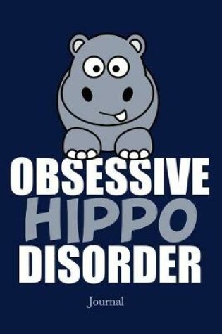 Cover of Obsessive Hippo Disorder Journal