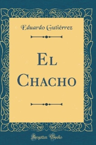 Cover of El Chacho (Classic Reprint)