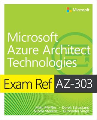 Book cover for Exam Ref AZ-303 Microsoft Azure Architect Technologies
