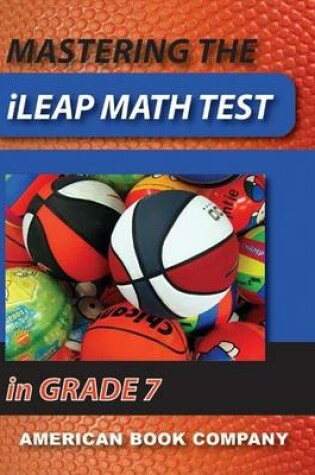 Cover of Mastering the iLEAP Math Test in Grade 7