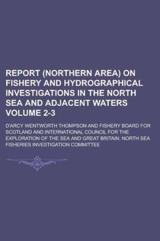 Cover of Report (Northern Area) on Fishery and Hydrographical Investigations in the North Sea and Adjacent Waters Volume 2-3