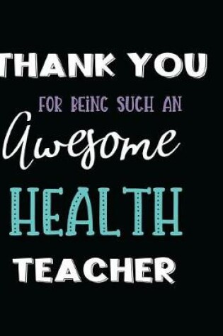 Cover of Thank You Being Such an Awesome Health Teacher