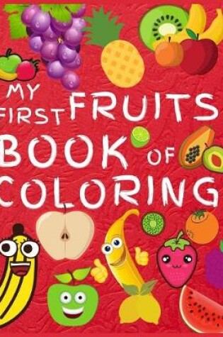 Cover of My First Fruits Book of Coloring