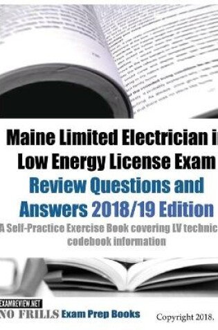 Cover of Maine Limited Electrician in Low Energy License Exam Review Questions and Answers