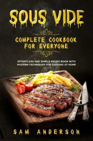 Cover of Sous Vide Complete Cookbook for Everyone