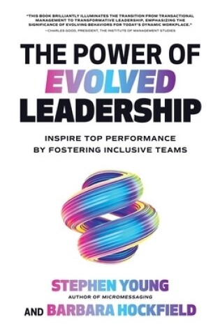 Cover of The Power of Evolved Leadership: Inspire Top Performance by Fostering Inclusive Teams