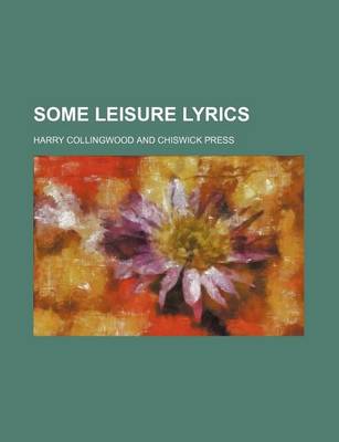 Book cover for Some Leisure Lyrics