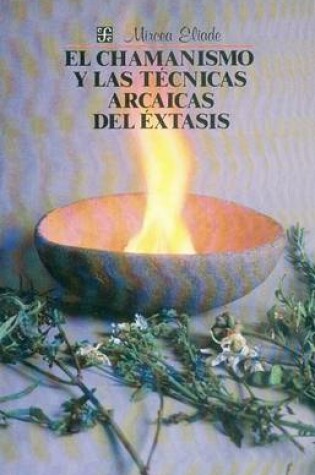 Cover of El Chamanismo y Las Tecnicas Arcaicas del Extasis