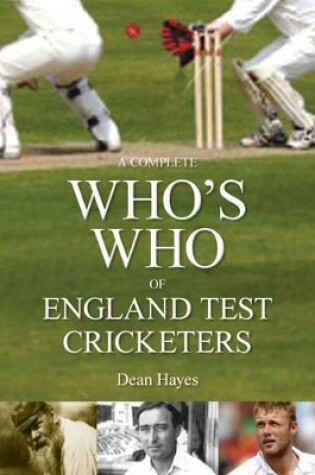 Cover of A Complete Who's Who of England Test Cricketers