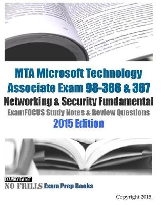 Book cover for MTA Microsoft Technology Associate Exam 98-366 & 367 Networking & Security Fundamental ExamFOCUS Study Notes & Review Questions 2015 Edition