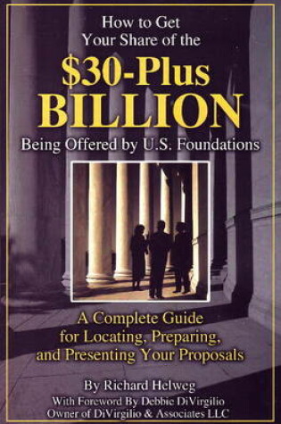 Cover of How to Get Your Share of the $30-Plus Billion Being Offered by U.S. Foundations