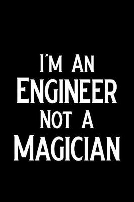 Book cover for I'm an Engineer Not a Magician