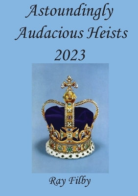 Book cover for Astoundingly Audacious Heists 2023