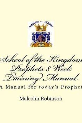 Cover of School of the Kingdom Prophets 8 Week Training Manual II