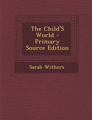 Book cover for The Child's World - Primary Source Edition