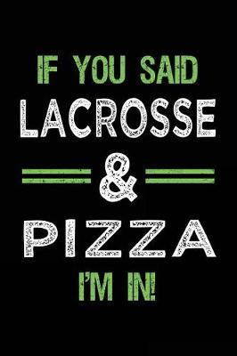 Book cover for If You Said Lacrosse & Pizza I'm In