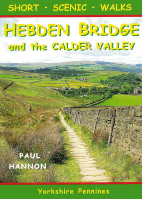 Book cover for Short Scenic Walks - Hebden Bridge and the Calder Valley