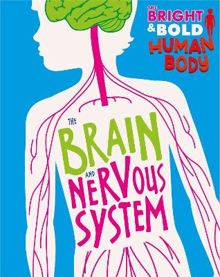 Book cover for The Bright and Bold Human Body: The Brain and Nervous System