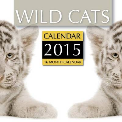 Book cover for Wild Cats Calendar 2015