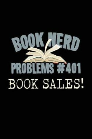 Cover of Book Nerd Problems#401 Book Sales!