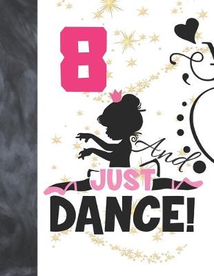 Book cover for 8 And Just Dance