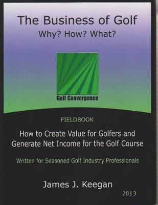 Book cover for The Business of Golf--Why? How? What?