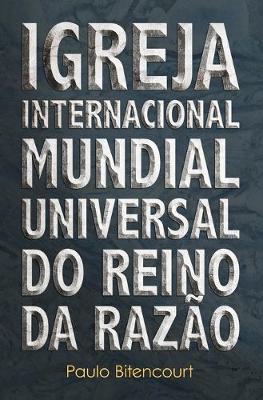 Book cover for Igreja Internacional Mundial Universal do Reino da Razao